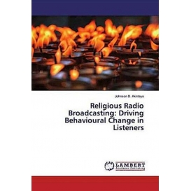 More about Religious Radio Broadcasting: Driving Behavioural Change in Listeners