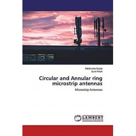 More about Circular and Annular ring microstrip antennas
