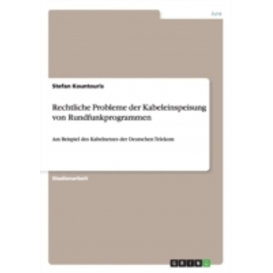 More about Rechtliche Probleme der Kabeleinspeisung von Rundfunkprogrammen:Am Beispiel des Kabelnetzes der Deutschen Telekom