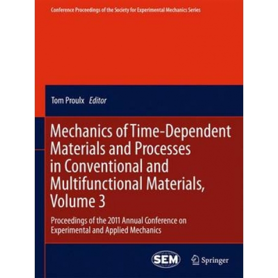 Mechanics of Time-Dependent Materials and Processes in Conventional and Multifunctional Materials, Volume 3