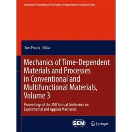 More about Mechanics of Time-Dependent Materials and Processes in Conventional and Multifunctional Materials, Volume 3