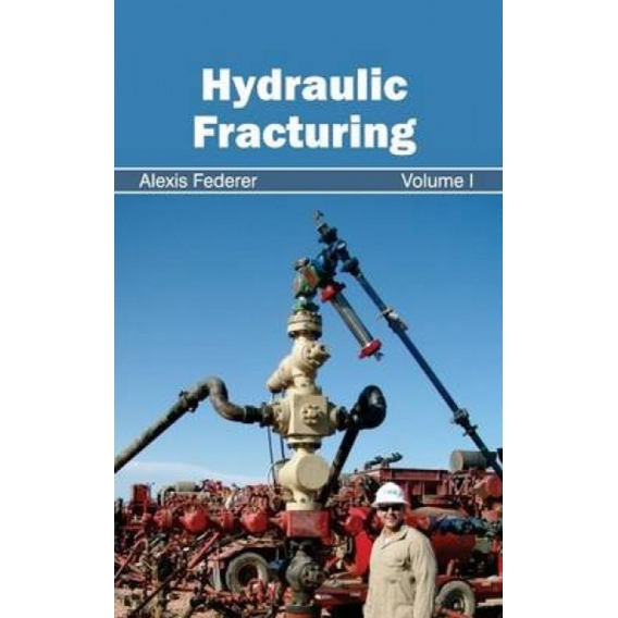 Hydraulic Fracturing: Volume I