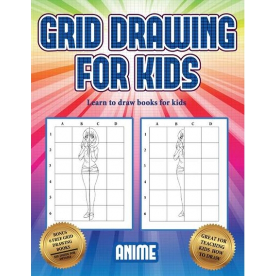 Learn to draw books for kids (Grid drawing for kids - Anime) : This book teaches kids how to draw using grids