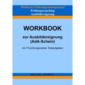 More about Modernes Führungsmanagement Prüfungscoaching Ausbildereignung Workbook zur Ausbildereignung (AdA-Schein) mit 70 prüfungsnahen Te