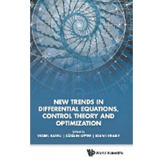 New Trends In Differential Equations, Control Theory And Optimization - Proceedings Of The 8th Congress Of Romanian Mathematicia