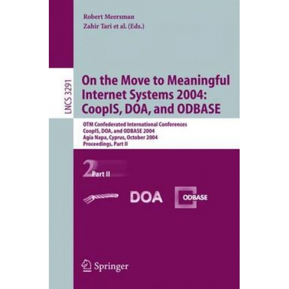 On the Move to Meaningful Internet Systems 2004: CoopIS, DOA, and ODBASE : OTM Confederated International Conferences, CoopIS, D