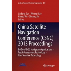 More about China Satellite Navigation Conference (CSNC) 2013 Proceedings : BeiDou/GNSS Navigation Applications - Test & Assessment Technolo