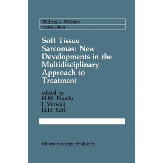 Soft Tissue Sarcomas: New Developments in the Multidisciplinary Approach to Treatment