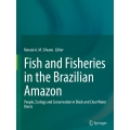 Fish and Fisheries in the Brazilian Amazon