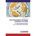 Key International Strategic Decisions For Smes