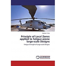 More about Principle of Local Zones applied to fatigue prone large-scale Designs