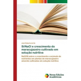 More about Si/NaCl e crescimento do maracujazeiro cultivado em solução nutritiva