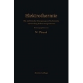 Elektrothermie : Die elektrische Erzeugung und technische Anwendung hoher Temperaturen