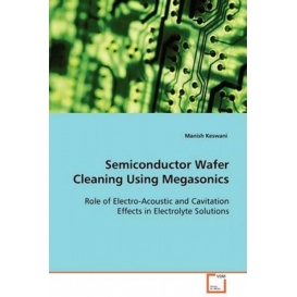 More about Semiconductor Wafer Cleaning Using Megasonics