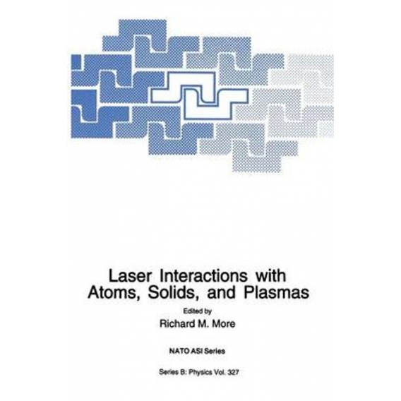 Laser Interactions with Atoms, Solids and Plasmas