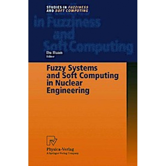 Fuzzy Systems and Soft Computing in Nuclear Engineering