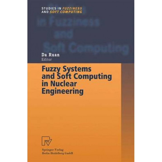 Fuzzy Systems and Soft Computing in Nuclear Engineering