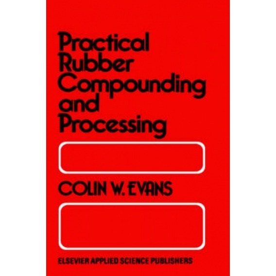 Practical Rubber Compounding and Processing