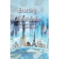 Enacting Globalization : Multidisciplinary Perspectives on International Integration