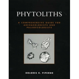 More about Phytoliths: A Comprehensive Guide for Archaeologists and Paleoecologists