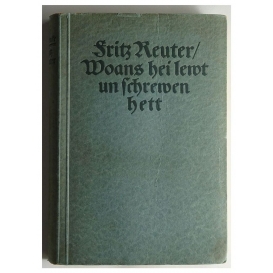 More about Fritz Reuter: Woans hei lewt un schrewen hett. Von Paul Warncke, 1910. ID26018