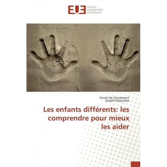 Les enfants différents: les comprendre pour mieux les aider