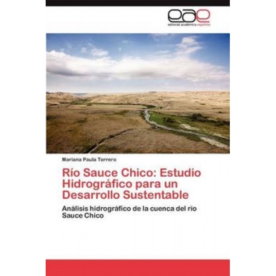 Río Sauce Chico: Estudio Hidrográfico para un Desarrollo Sustentable