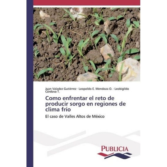 Como enfrentar el reto de producir sorgo en regiones de clima frío