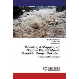More about Modeling & Mapping of Flood in District Mandi Bhauddin Punjab Pakistan