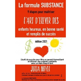 More about La formule SUBSTANCE maitrisez l\'art d\'élever des enfants heureux, en bonne santé et remplis de succès