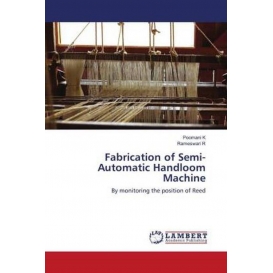 More about Fabrication of Semi-Automatic Handloom Machine