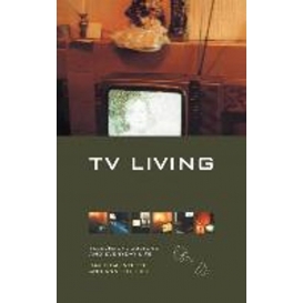 More about TV Living: Television, Culture and Everyday Life