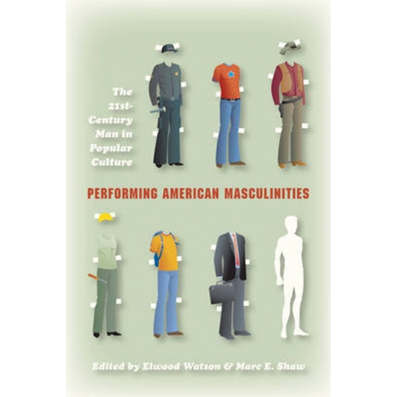 Performing American Masculinities