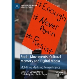 More about Social Movements, Cultural Memory and Digital Media