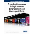 Engaging Consumers through Branded Entertainment and Convergent Media